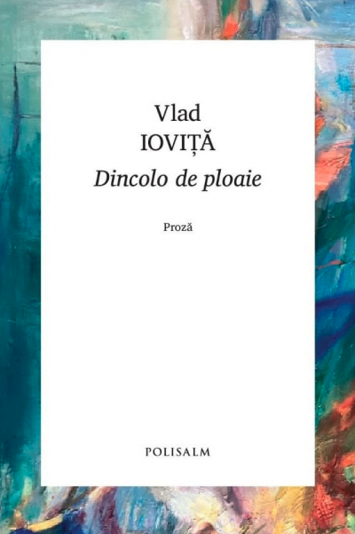 Dincolo de ploaie de Vlad Ionita