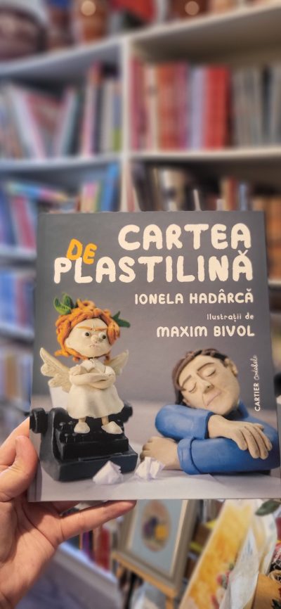 Cartea de plastilina de Ionela Hadârcă şi ilustrații de Maxim Bivol